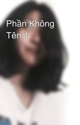 Phần Không Tên 1