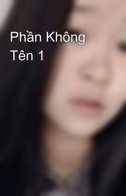 Phần Không Tên 1