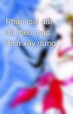 Phân loại đất đá theo mục đích xây dựng