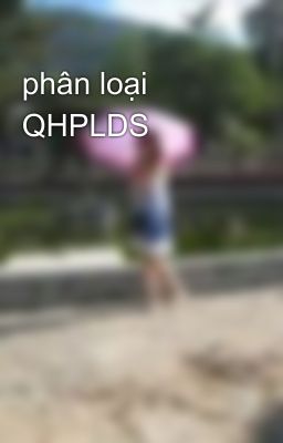 phân loại QHPLDS