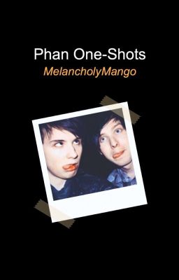 Phan One-Shots