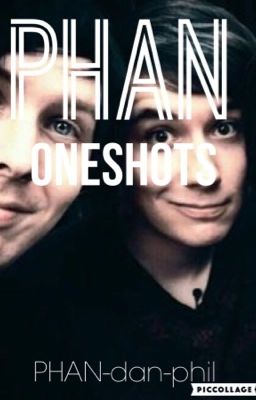 Phan Oneshots