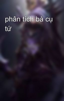 phân tích bà cụ tứ