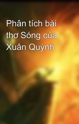 Phân tích bài thơ Sóng của Xuân Quỳnh