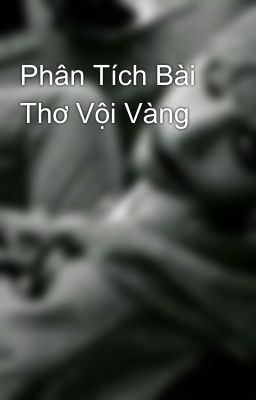 Phân Tích Bài Thơ Vội Vàng