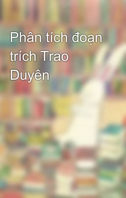 Phân tích đoạn trích Trao Duyên