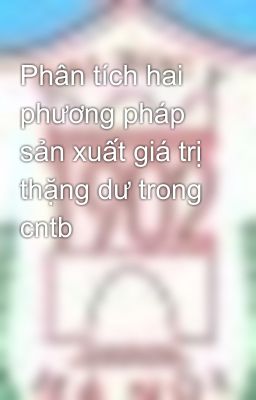 Phân tích hai phương pháp sản xuất giá trị thặng dư trong cntb