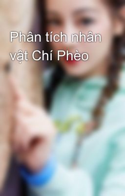 Phân tích nhân vật Chí Phèo