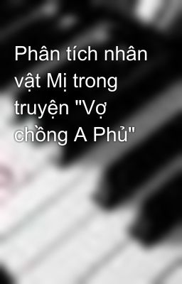 Phân tích nhân vật Mị trong truyện 