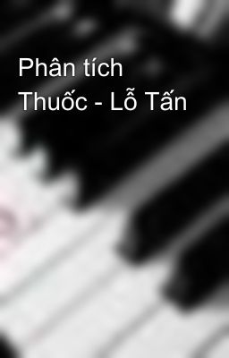 Phân tích Thuốc - Lỗ Tấn