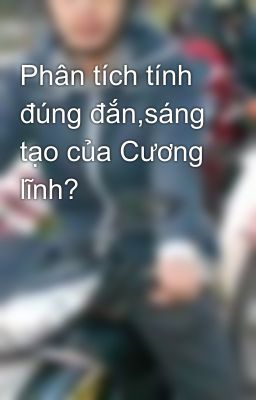 Phân tích tính đúng đắn,sáng tạo của Cương lĩnh?