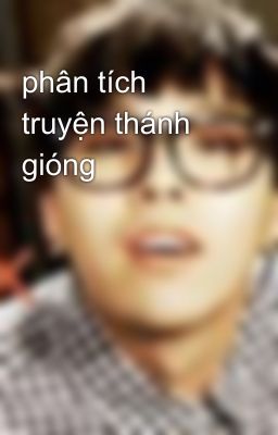 phân tích truyện thánh gióng