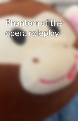 Phantom of the opera roleplay 