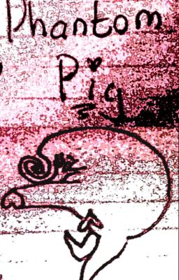 Phantom Pig