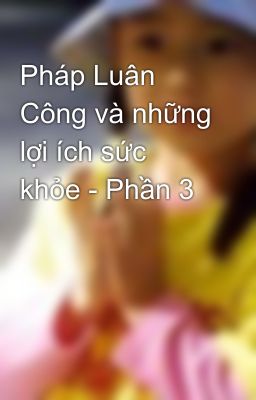 Pháp Luân Công và những lợi ích sức khỏe - Phần 3