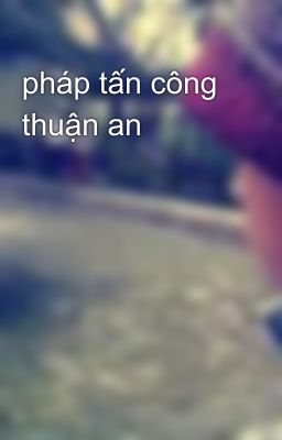 pháp tấn công thuận an