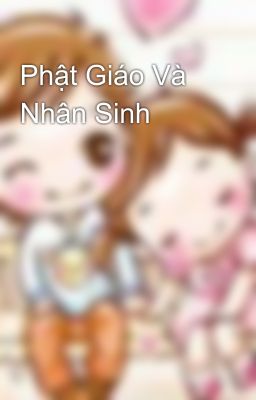 Phật Giáo Và Nhân Sinh