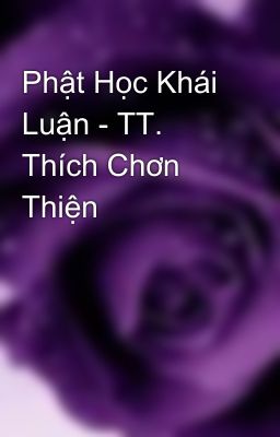 Phật Học Khái Luận - TT. Thích Chơn Thiện