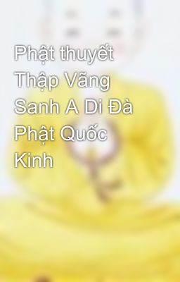 Phật thuyết  Thập Vãng Sanh A Di Đà Phật Quốc Kinh