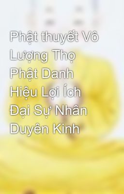 Phật thuyết Vô Lượng Thọ Phật Danh Hiệu Lợi Ích Đại Sự Nhân Duyên Kinh