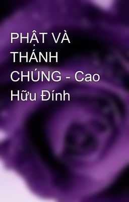 PHẬT VÀ THÁNH CHÚNG - Cao Hữu Đính