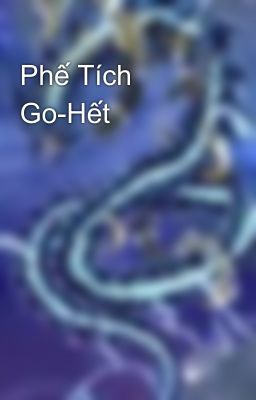 Phế Tích Go-Hết