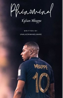 Phénoménal || Kylian Mbappe