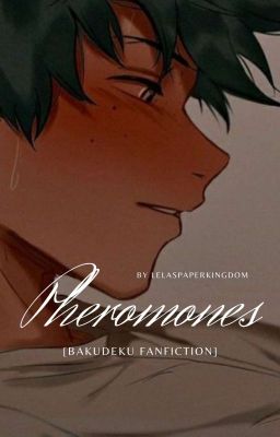 Pheromones [Bakudeku FF]