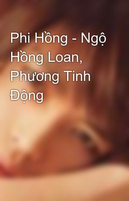 Phi Hồng - Ngộ Hồng Loan, Phương Tinh Động