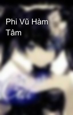 Phi Vũ Hàm Tâm