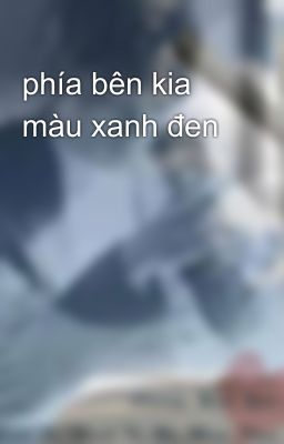 phía bên kia màu xanh đen