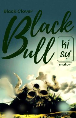 [Phiên ngoại Alpha] Black Bull kí sự