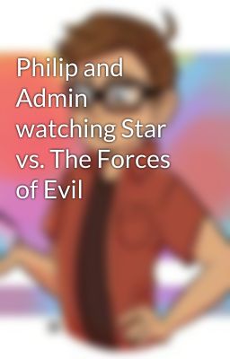 Philip and Admin watching Star vs. The Forces of Evil