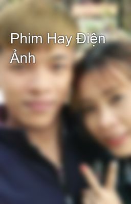 Phim Hay Điện Ảnh