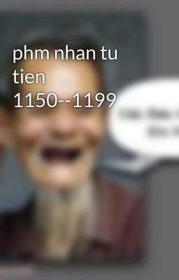 phm nhan tu tien 1150--1199