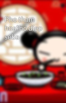 Pho tham hoa*ho diep seba