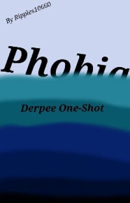 Phobia (Derpee One-Shot)