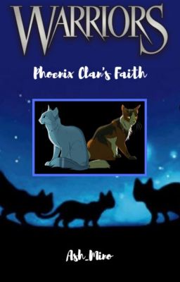 Phoenix Clan's Faith (Warrior Cats X MCD Boys X Reader) *HOLD*