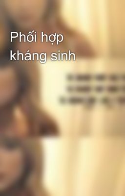 Phối hợp kháng sinh