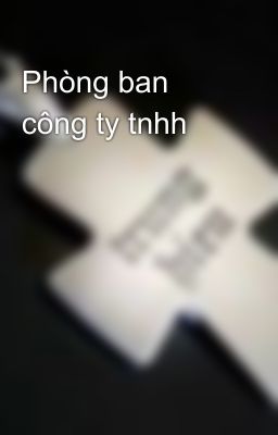 Phòng ban công ty tnhh