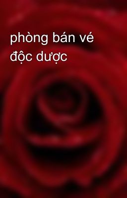 phòng bán vé độc dược