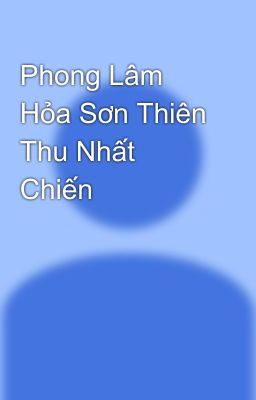 Phong Lâm Hỏa Sơn Thiên Thu Nhất Chiến