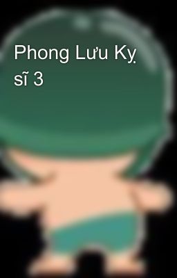 Phong Lưu Kỵ sĩ 3