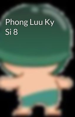 Phong Luu Ky Si 8