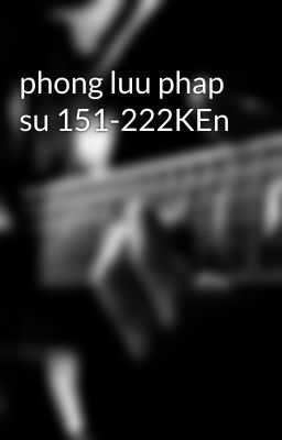 phong luu phap su 151-222KEn