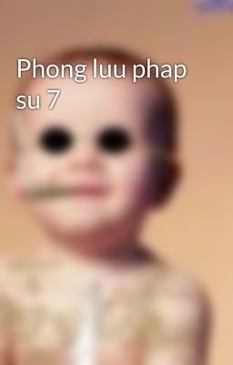 Phong luu phap su 7