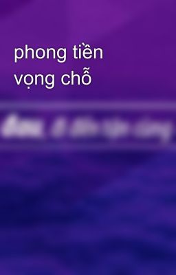 phong tiền vọng chỗ