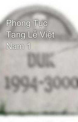 Phong Tục Tang Lễ Việt Nam 1