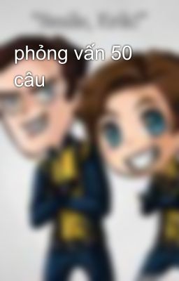 phỏng vấn 50 câu