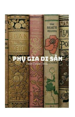 Phụ Gia Di Sản - Thủy Thiên Thừa